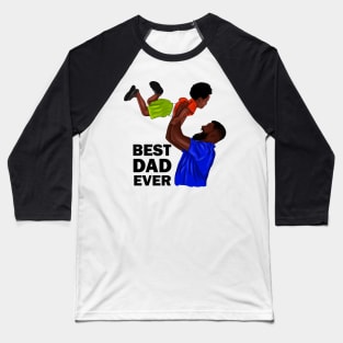 Best Dad Ever, African Dad and Son, Father and Child Baseball T-Shirt